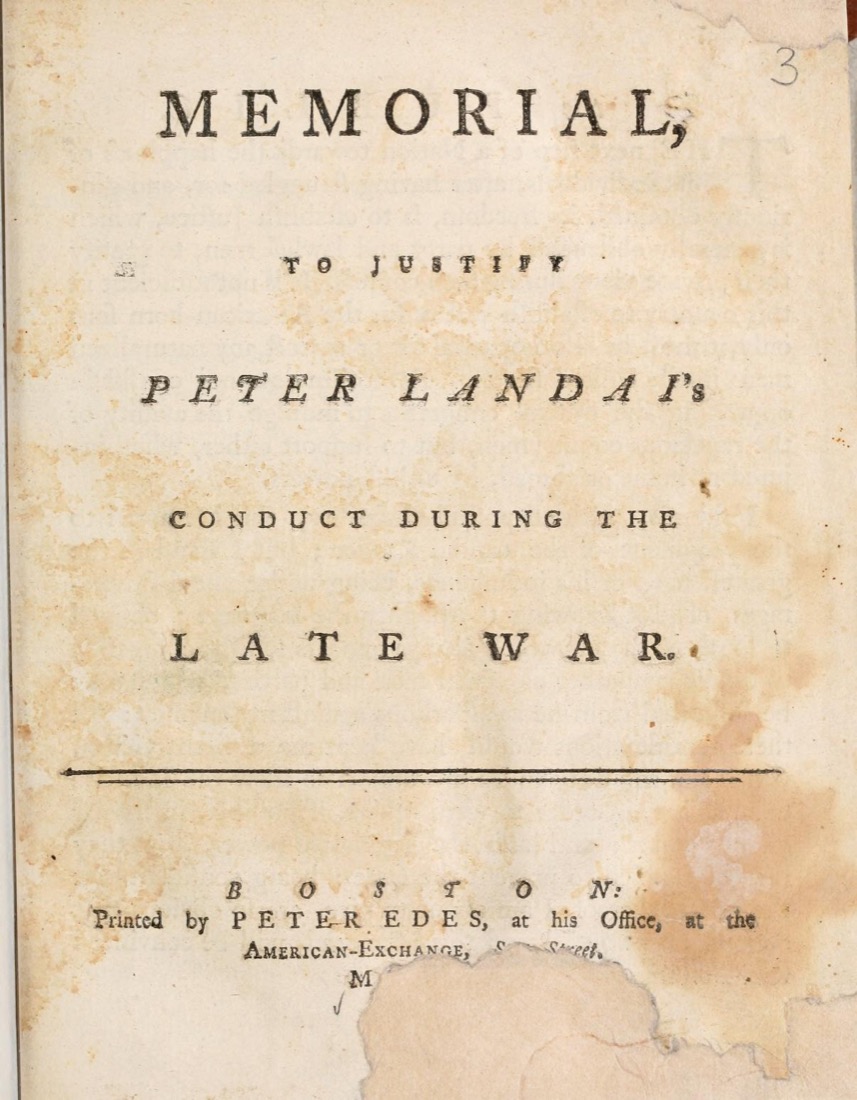 Page de titre imprimée, tachée par le temps : « Memorial, to justify Peter Landai's conduct during the late war. Boston, printed by Peter Edes »